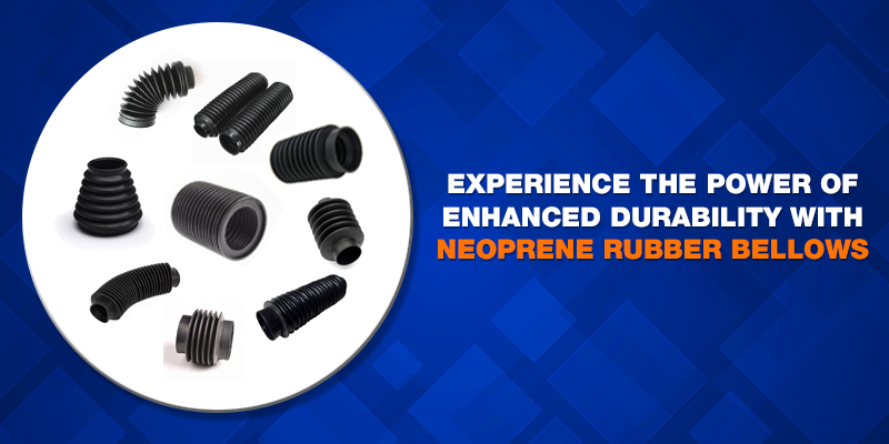 Experience the Power of Enhanced Durability with Neoprene Rubber Bellows