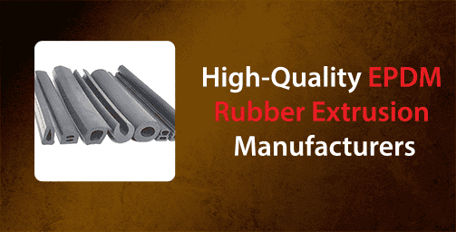 High Quality EPDM Rubber Extrusion Manufacturers