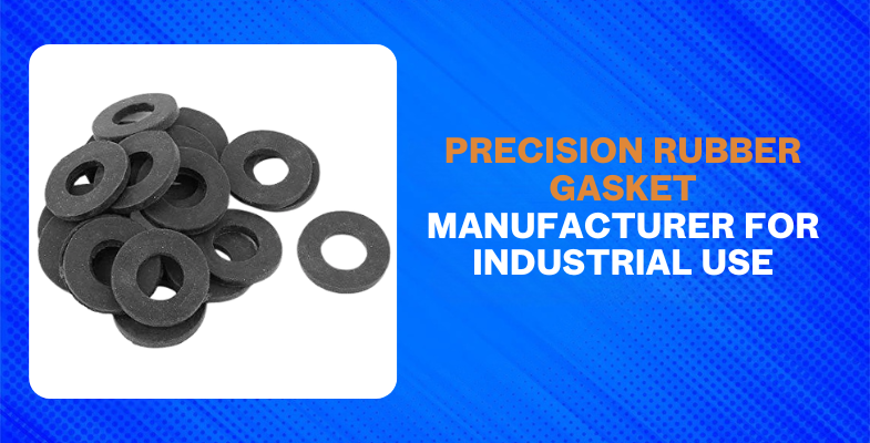 rubber gasket manufacturer
